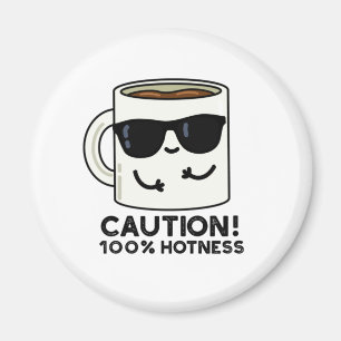Let op 100% Hotness Grappige Koffiepun Magneet
