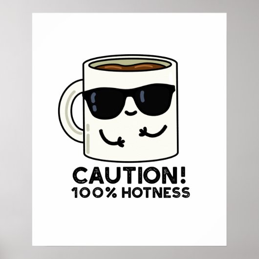 Let op 100% Hotness Grappige Koffiepun Poster (Voorkant)