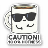 Let op 100% Hotness Grappige Koffiepun Sticker (Voorkant)