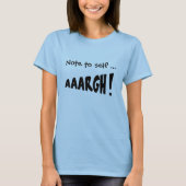 Let op: "AAARGH!" T-shirt (Voorkant)