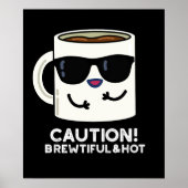 Let op: adembenemende en hot Funny Coffee Pun Dark Poster (Voorkant)