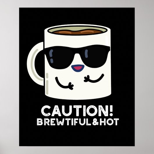 Let op: adembenemende en hot Funny Coffee Pun Dark Poster (Voorkant)