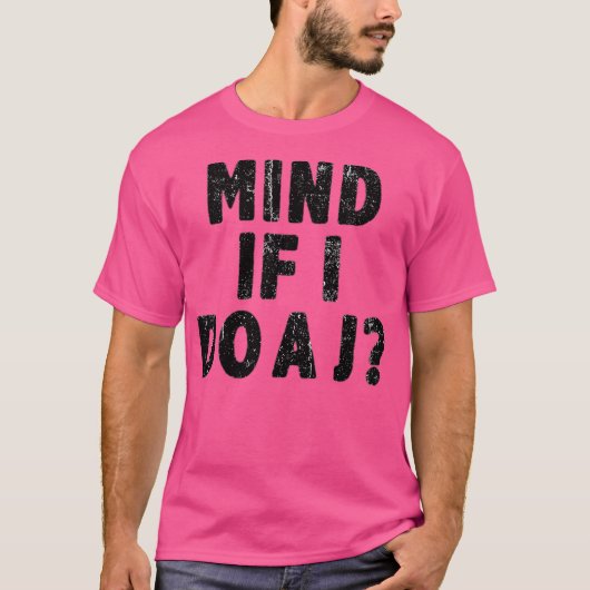 Let op als ik een J grappig doe T-shirt (Voorkant)