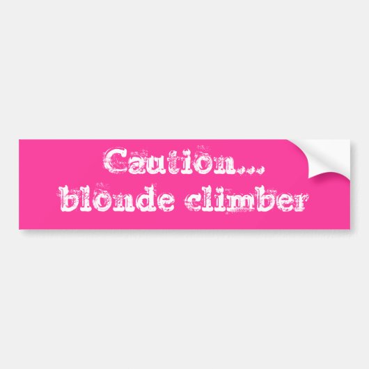 Let op...blonde klimmer bumpersticker (Voorkant)