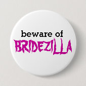 Let op: Bridezilla Pin Ronde Button 7,6 Cm (Voorkant)