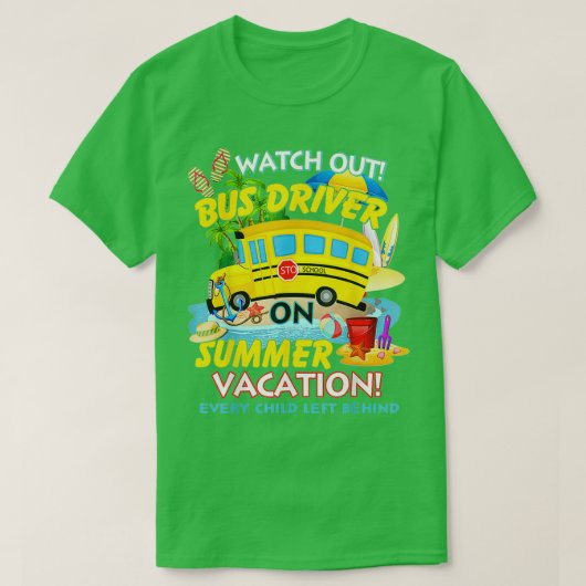 Let op busbestuurder op de zomervakantie Funny Dri T-shirt (Design voorkant)