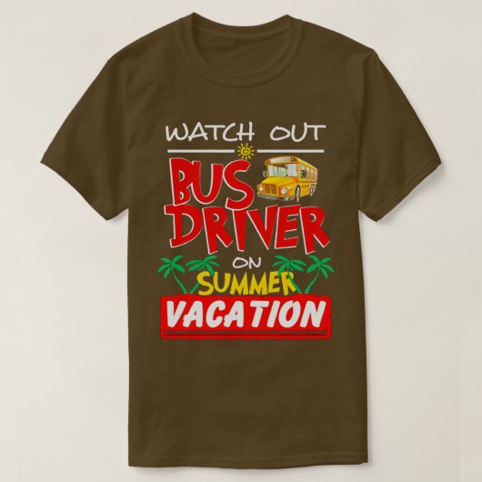Let op busdriver op zomervakantie t-shirt (Design voorkant)