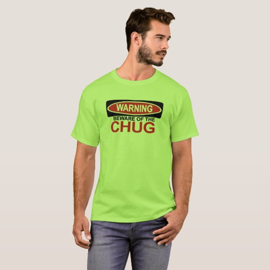 Let op Chug T-shirt (Voorkant volledig)