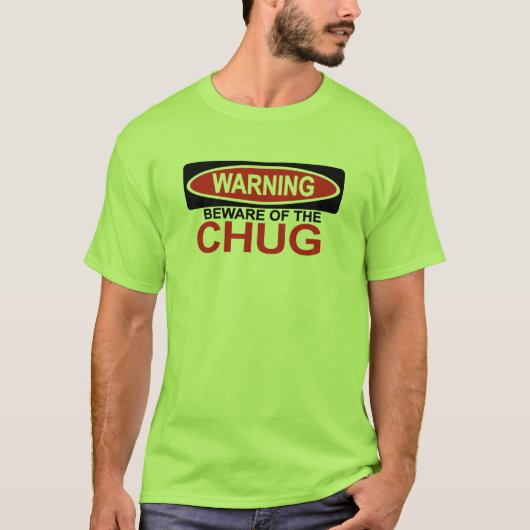 Let op Chug T-shirt (Voorkant)