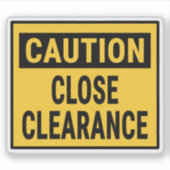 Let op: Close Clearance Sticker (Voorkant)