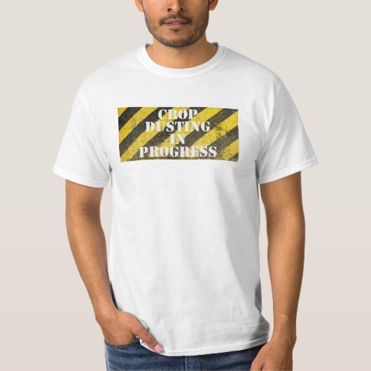 Let op Crop Dusting in Progress T-shirt (Voorkant)