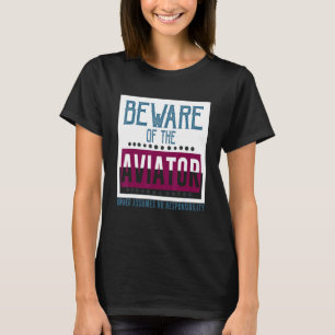Let op dat de eigenaar van de aviator geen verantw t-shirt