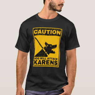Let op dat Dog Karens waarschuwt tegen Karen T-shirt