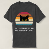 Let op dat ik jou negeer Katten T-shirt (Design voorkant)