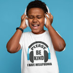 Let op dat ik Kind heb van Misophonia. T-shirt<br><div class="desc">Het bewustzijn vergroten voor mensen die gevoelig zijn voor lawaai en bepaalde geluiden. Veel mensen met autisme of het syndroom van Asperger hebben een misvorming,  dus wees alsjeblieft stil en vriendelijk wanneer je dat kunt. Een coole hoofdtelefoon om de prijsopgave op dit kinder T-shirt.</div>