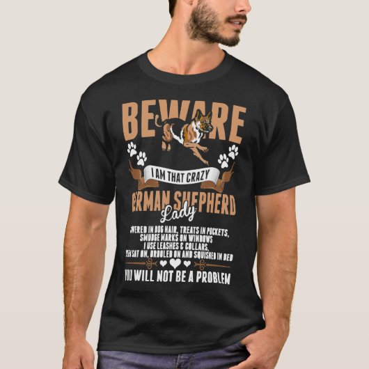 Let op dat ik zo gek ben als de Duitse Shepherd La T-shirt (Voorkant)
