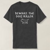 Let op de Dog Killer T-shirt (Design voorkant)
