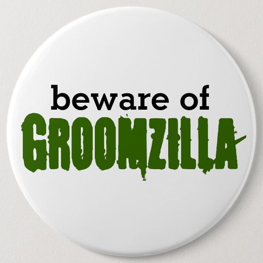 Let op de Groomzilla pin Ronde Button 6,0 Cm (Voorkant)