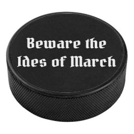 Let op de Ides van Maart Hockey Puck