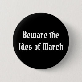 Let op de Ides van Maart Ronde Button 5,7 Cm