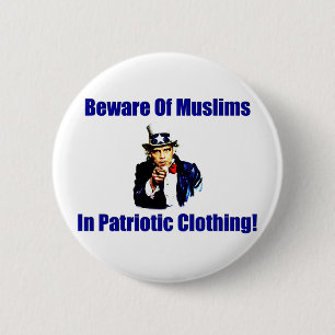 Let op de moslims in de patriottische kleding! ronde button 5,7 cm