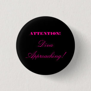 "Let op! Diva nadert." Ronde Button 3,2 Cm