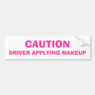 Let op, driver die Makeup toepast Bumpersticker