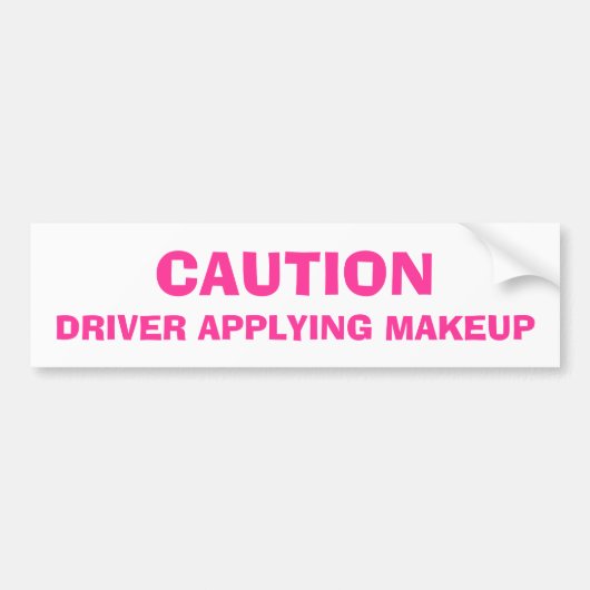 Let op, driver die Makeup toepast Bumpersticker (Voorkant)