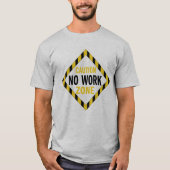 Let op: geen werkzone grappig pensioen t-shirt (Voorkant)