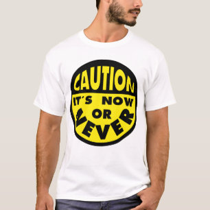 Let op, het is nu of nooit, typografie t-shirt