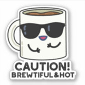 Let op het mooie en hete Funny Coffee Pun Sticker (Voorkant)