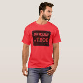 Let op het Trog-teken T-shirt (Voorkant volledig)