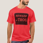 Let op het Trog-teken T-shirt (Voorkant)