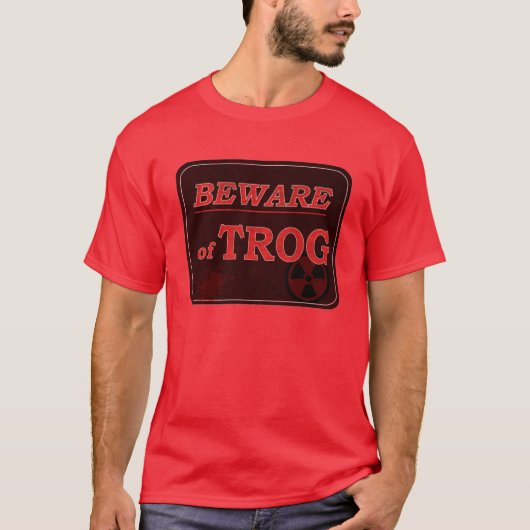 Let op het Trog-teken T-shirt (Voorkant)