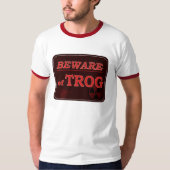 Let op het Trog-teken T-shirt (Voorkant)