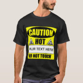 Let op Hot? Tik niet op T-Shirt (Voorkant)