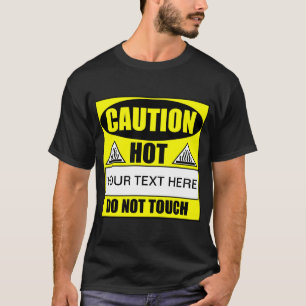 Let op Hot? Tik niet op T-Shirt