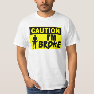 Let op! Ik ben Broke T-shirt