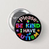 Let op: ik heb AUTISM Ronde Button 5,7 Cm (Voorkant /achterkant)