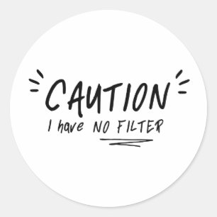 Let op: ik heb geen filter funny Quote Ronde Sticker