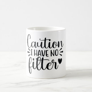 LET OP: IK HEB GEEN FILTER – Grappige quote Mok