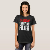 Let op: ik heb geen filter. t-shirt (Voorkant volledig)