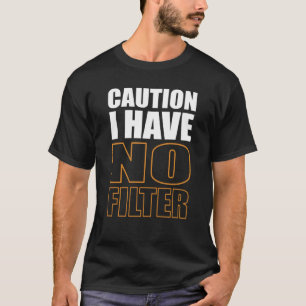Let op: ik heb geen filterkoel-Gezegde-Des T-shirt