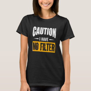 Let op: ik heb geen filterkoel-Gezegde-Des T-shirt