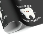 Let op: ik heb te veel vullingen om donkere bg te  cadeaupapier (Rol Hoek)