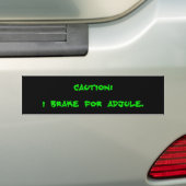Let op: ik rem voor de adjule bumpersticker (Op auto)