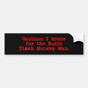 Let op: ik rem voor het Bukit Timah Monkey Man Bumpersticker