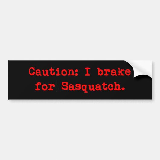 Let op Ik rem voor Sasquatch Bumpersticker (Voorkant)