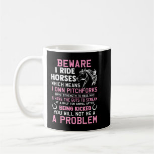 Let op: ik rijd paarden, wat betekent dat ik een e koffiemok