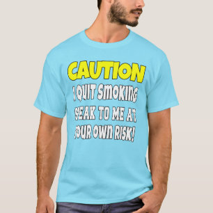 Let op: ik stop met roken en praat met Sarcastisch T-shirt